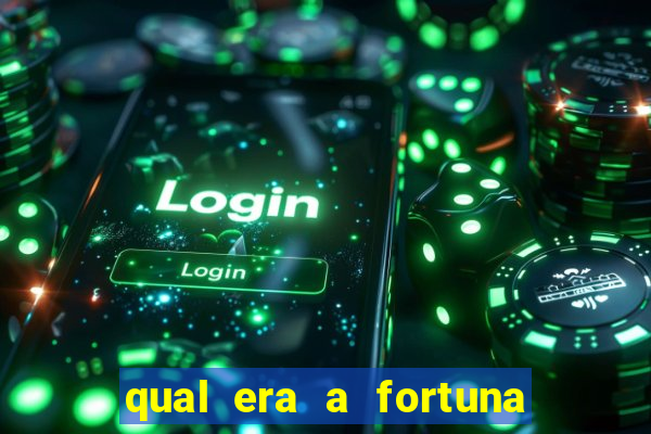 qual era a fortuna do beto carrero